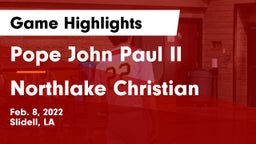 Pope John Paul II vs Northlake Christian  Game Highlights - Feb. 8, 2022