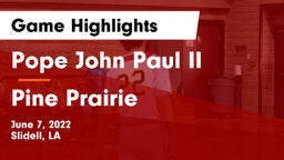 Pope John Paul II vs Pine Prairie  Game Highlights - June 7, 2022