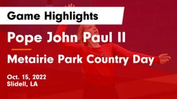 Pope John Paul II vs Metairie Park Country Day Game Highlights - Oct. 15, 2022