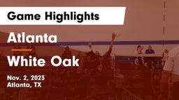 Atlanta  vs White Oak  Game Highlights - Nov. 2, 2023