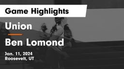 Union  vs Ben Lomond  Game Highlights - Jan. 11, 2024