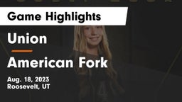 Union  vs American Fork  Game Highlights - Aug. 18, 2023