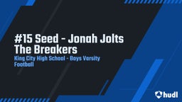 King City football highlights #15 Seed - Jonah Jolts The Breakers 