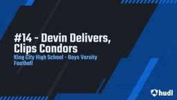 King City football highlights #14 - Devin Delivers, Clips Condors