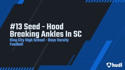 King City football highlights #13 Seed - Hood Breaking Ankles In SC