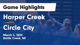 Harper Creek  vs Circle City Game Highlights - March 3, 2024