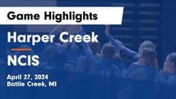 Harper Creek  vs NCIS Game Highlights - April 27, 2024
