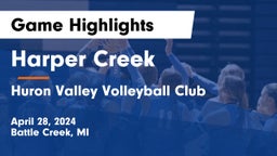 Harper Creek  vs Huron Valley Volleyball Club Game Highlights - April 28, 2024