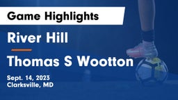 River Hill  vs Thomas S Wootton Game Highlights - Sept. 14, 2023