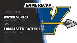 Recap: Waynesboro  vs. Lancaster Catholic  2016