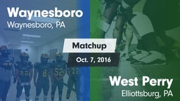 Matchup: Waynesboro High vs. West Perry  2016