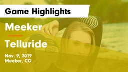 Meeker  vs Telluride Game Highlights - Nov. 9, 2019