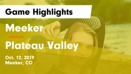 Meeker  vs Plateau Valley  Game Highlights - Oct. 12, 2019