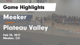 Meeker  vs Plateau Valley Game Highlights - Feb 25, 2017