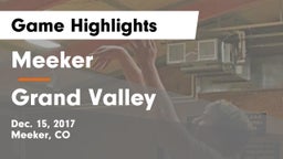 Meeker  vs Grand Valley  Game Highlights - Dec. 15, 2017