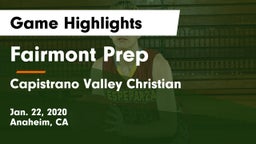 Fairmont Prep  vs Capistrano Valley Christian  Game Highlights - Jan. 22, 2020