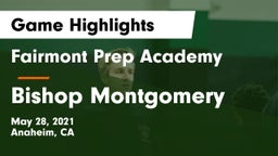 Fairmont Prep Academy vs Bishop Montgomery  Game Highlights - May 28, 2021