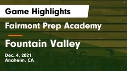 Fairmont Prep Academy vs Fountain Valley Game Highlights - Dec. 4, 2021