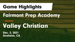 Fairmont Prep Academy vs Valley Christian Game Highlights - Dec. 3, 2021