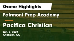 Fairmont Prep Academy vs Pacifica Christian Game Highlights - Jan. 6, 2022