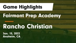 Fairmont Prep Academy vs Rancho Christian  Game Highlights - Jan. 15, 2022