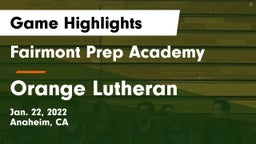 Fairmont Prep Academy vs Orange Lutheran Game Highlights - Jan. 22, 2022