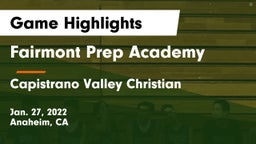 Fairmont Prep Academy vs Capistrano Valley Christian  Game Highlights - Jan. 27, 2022