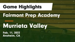 Fairmont Prep Academy vs Murrieta Valley  Game Highlights - Feb. 11, 2022