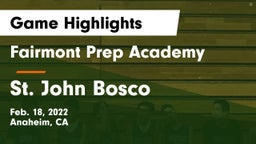 Fairmont Prep Academy vs St. John Bosco  Game Highlights - Feb. 18, 2022