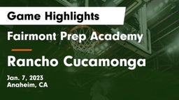 Fairmont Prep Academy vs Rancho Cucamonga Game Highlights - Jan. 7, 2023