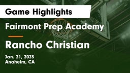 Fairmont Prep Academy vs Rancho Christian  Game Highlights - Jan. 21, 2023
