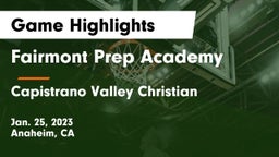 Fairmont Prep Academy vs Capistrano Valley Christian  Game Highlights - Jan. 25, 2023
