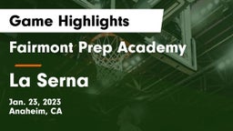 Fairmont Prep Academy vs La Serna Game Highlights - Jan. 23, 2023