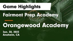 Fairmont Prep Academy vs Orangewood Academy Game Highlights - Jan. 30, 2023