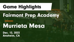 Fairmont Prep Academy vs Murrieta Mesa Game Highlights - Dec. 12, 2023