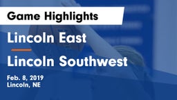 Lincoln East  vs Lincoln Southwest  Game Highlights - Feb. 8, 2019