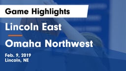 Lincoln East  vs Omaha Northwest  Game Highlights - Feb. 9, 2019