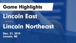 Lincoln East  vs Lincoln Northeast  Game Highlights - Dec. 31, 2019