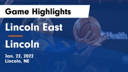Lincoln East  vs Lincoln  Game Highlights - Jan. 22, 2022
