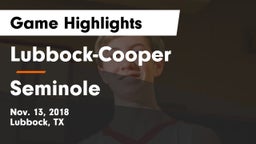 Lubbock-Cooper  vs Seminole  Game Highlights - Nov. 13, 2018