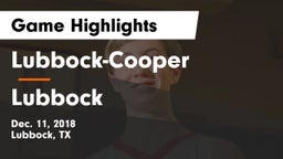 Lubbock-Cooper  vs Lubbock  Game Highlights - Dec. 11, 2018