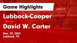 Lubbock-Cooper  vs David W. Carter  Game Highlights - Dec. 29, 2022