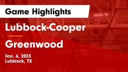 Lubbock-Cooper  vs Greenwood   Game Highlights - Jan. 6, 2023