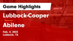 Lubbock-Cooper  vs Abilene  Game Highlights - Feb. 4, 2023