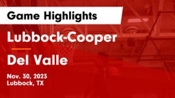Lubbock-Cooper  vs Del Valle  Game Highlights - Nov. 30, 2023