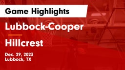 Lubbock-Cooper  vs Hillcrest  Game Highlights - Dec. 29, 2023