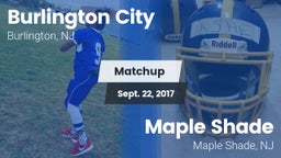 Matchup: Burlington City vs. Maple Shade  2017