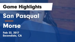 San Pasqual  vs Morse  Game Highlights - Feb 22, 2017