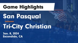 San Pasqual  vs Tri-City Christian  Game Highlights - Jan. 8, 2024