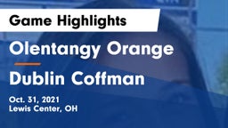 Olentangy Orange  vs Dublin Coffman  Game Highlights - Oct. 31, 2021